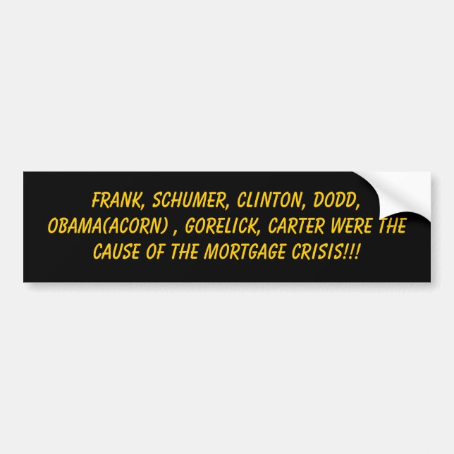 Frank, Schumer, Clinton, Dodd, Obama(ACORN) , G... Bumper Sticker (Front)
