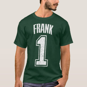 Frank Supporter Number 1 Greatest Fan T-Shirt