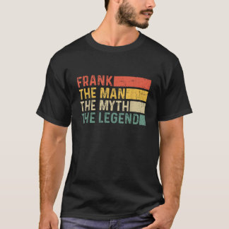 Frank The Man The Myth The Legend Vintage Gift for T-Shirt