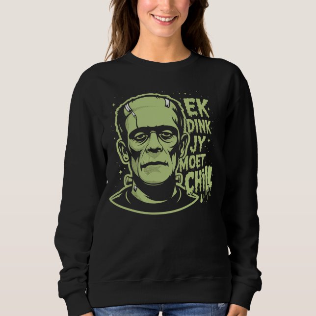Frankenstein I Think You Must Chill Afrikaans  Sweatshirt (Front)