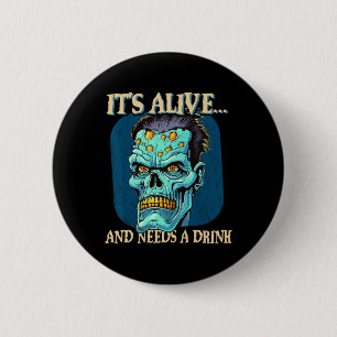 Frankensteins Monster It's Alive And Needs A Drink 6 Cm Round Badge