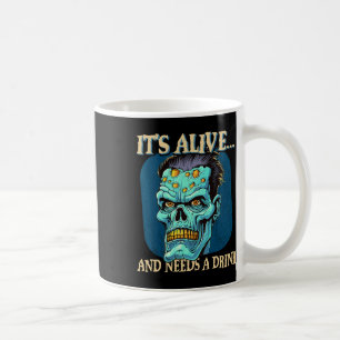 Frankensteins Monster It's Alive And Needs A Drink Coffee Mug