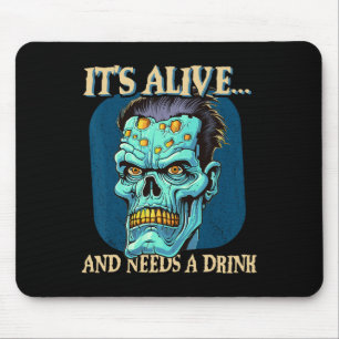Frankensteins Monster It's Alive And Needs A Drink Mouse Pad