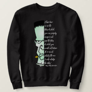 Frankenstein's Monster, Shelley Love & Rage Quote Sweatshirt