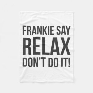 Frankie Say Relax Don't Do It  Fleece Blanket