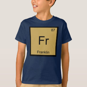 Franklin Name Chemistry Element Periodic Table T-Shirt