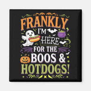 Frankly Here For The Boos Hotdogs Halloween Party Magnet