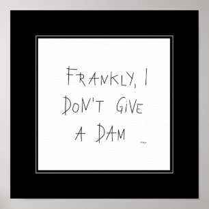 Frankly, I don't give a Dam - Wall Decor