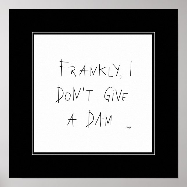 Frankly, I don't give a Dam - Wall Decor (Front)