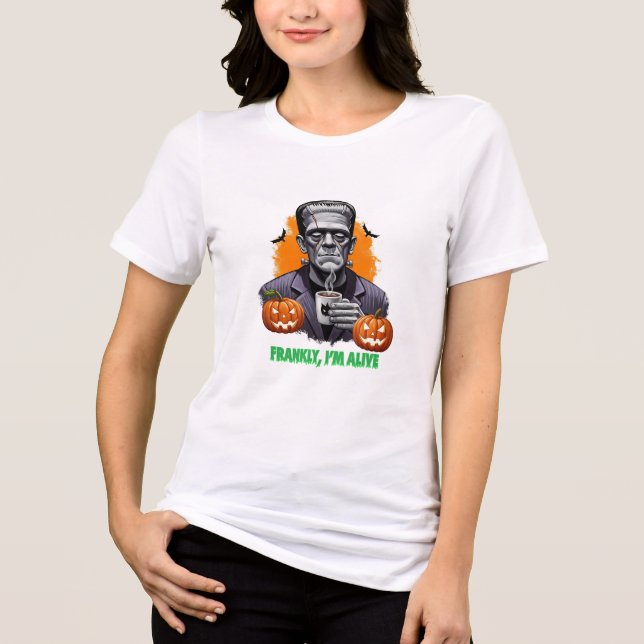 Frankly, I’m Alive Frankenstein Coffee Tri-Blend Shirt (Front)