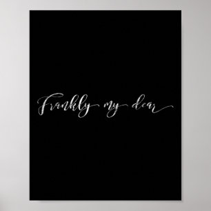 Frankly My Dear Clic Saying Nostalgic Vintage Poster