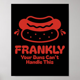 Frankly Your Buns Can’t Handle This Funny Hot Dog Poster