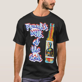 Franks Milk of the Gods T-Shirt