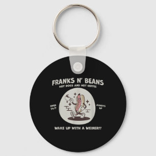 Franks N Beans Hot Dogs Hot Coffee Wake Up With A Key Ring
