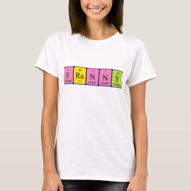Franny periodic table name shirt (Front)