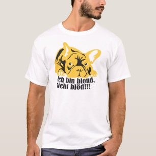 Französische Bulldogge: Blonde! T-Shirt