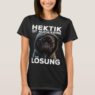 Französische Bulldogge Spruch I Hektik ist auch ke T-Shirt