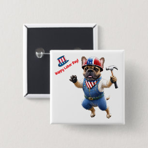Französischen Bulldoggen Happy Labor Day 15 Cm Square Badge