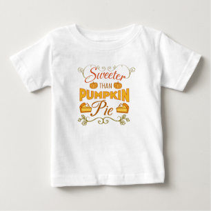 Frase Sweeter than Pumpkin Pie Flower Cakes Baby T-Shirt