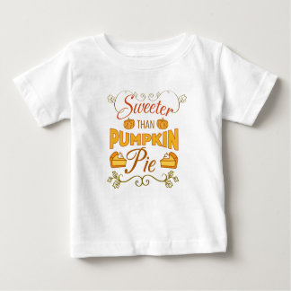Frase Sweeter than Pumpkin Pie Flower Cakes Baby T-Shirt