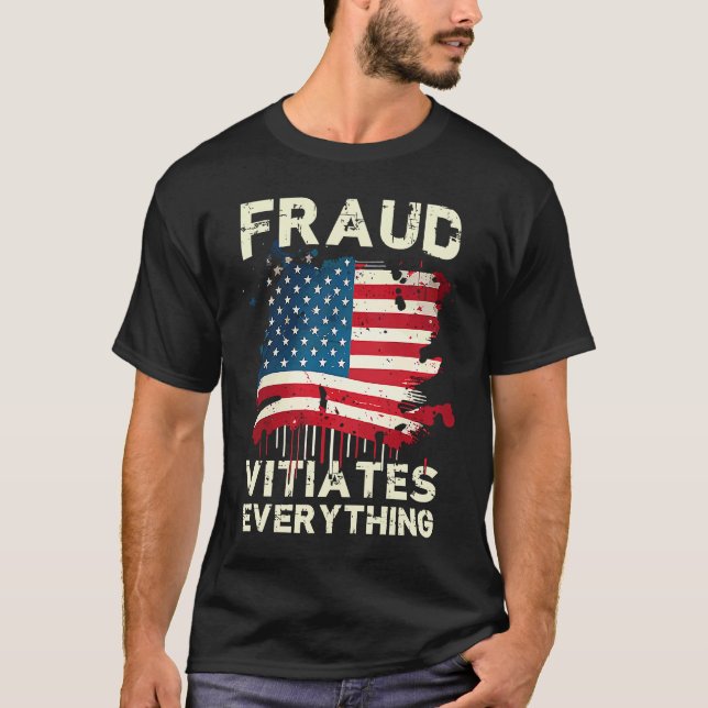 Fraud Vitiates Everything Grunge American Flag Pat T-Shirt (Front)