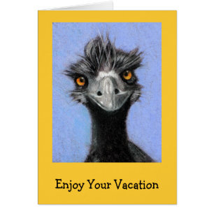 FRAZZLED EMU: ENJOY YOUR VACATION: Funny