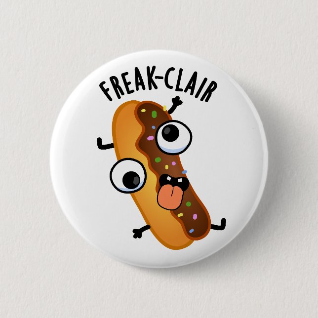 Freak-clair Funny Eclair Pun  6 Cm Round Badge (Front)
