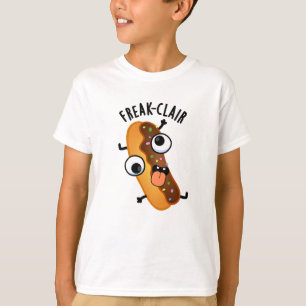 Freak-clair Funny Eclair Pun  T-Shirt