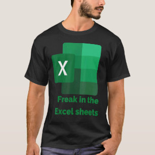 Freak In The Excel Sheets 2 T-Shirt