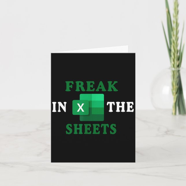 Freak In The Sheets, Accountant Funny Spreadsheet  Card (Front)