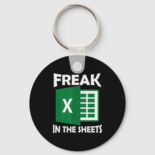 Freak In The Sheets, Accountant Funny Spreadsheet  Key Ring (Front)