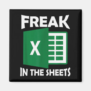 Freak In The Sheets, Accountant Funny Spreadsheet Magnet