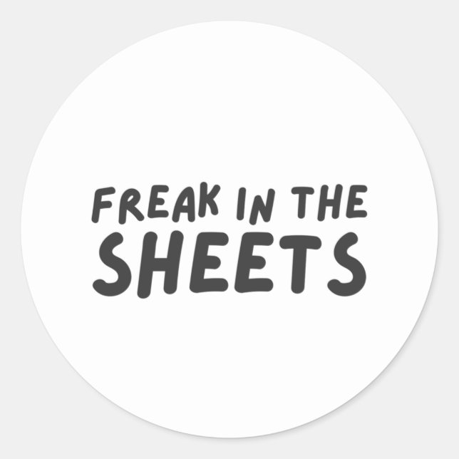 Freak in the sheets classic round sticker (Front)