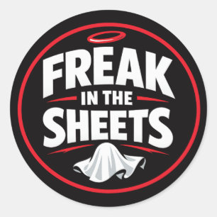 Freak in the Sheets Funny Quote Classic Round Sticker