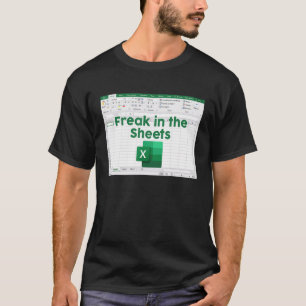Freak In The Sheets Spreadsheet Excel Accountant T-Shirt