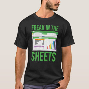 Freak in the Sheets Spreadsheets Computer Joke T-Shirt