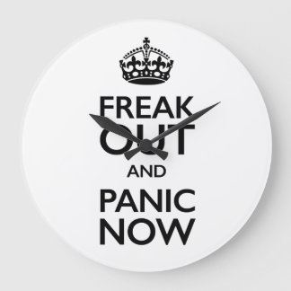 freak out and panic now large clock