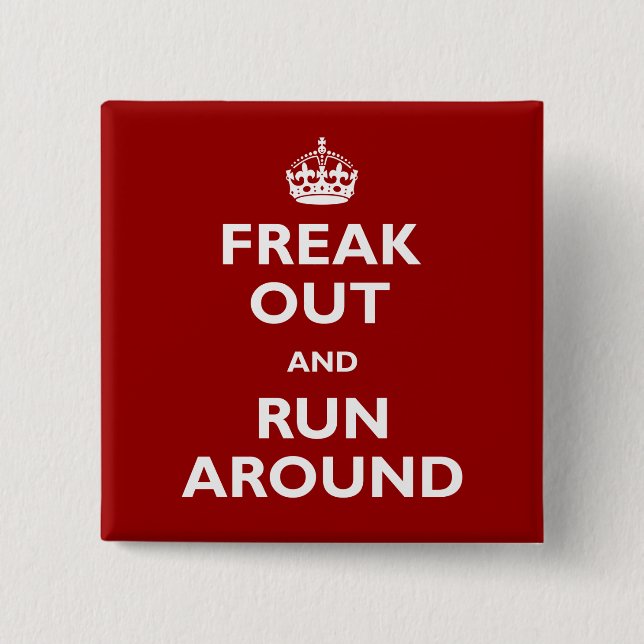 Freak Out and Run Around 15 Cm Square Badge (Front)
