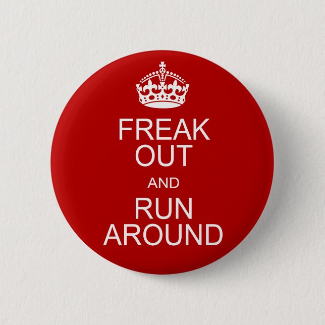 Freak Out and Run Around 6 Cm Round Badge (Front)