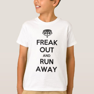 Freak Out Run Away Keep Calm Carry On T-Shirt