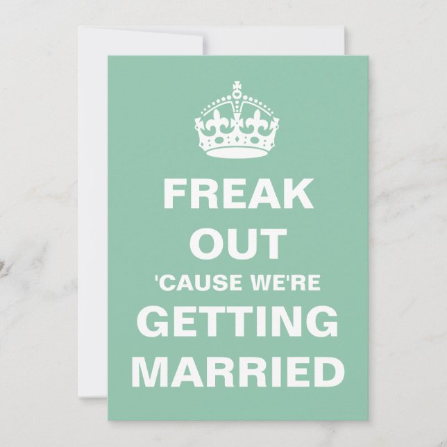 Freak Out We're Getting Married Wedding Invites (Front)