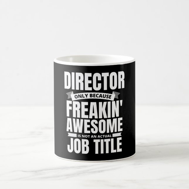 Freakin' Awesome Director Funny Quote Coffee Mug (Center)