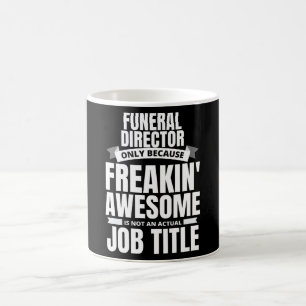 Freakin' Awesome Funeral Director Funny Quote Coffee Mug