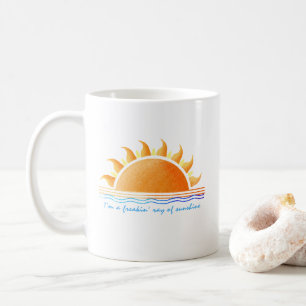 Freakin Ray of Sunshine Coffee Mug