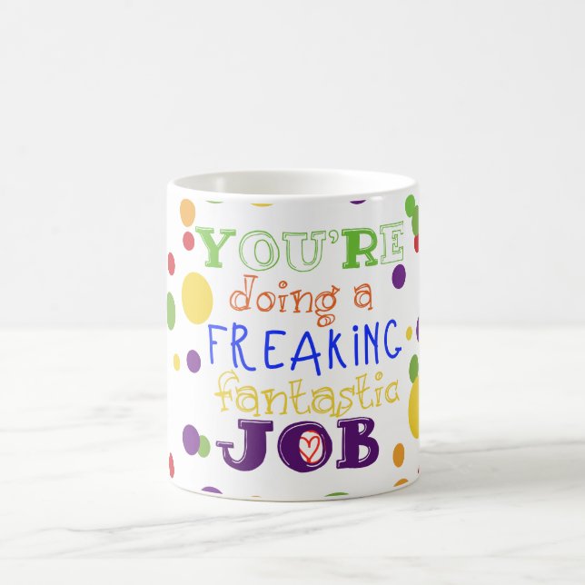 Freaking Fantastic Job - Complement Mug (Center)