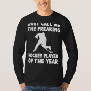 Freaking Hockey Player of the Year Tee Hilarious