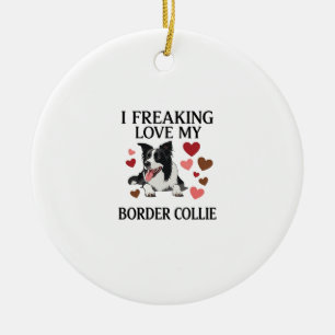 Freaking Love Border Collie Dog Hearts_1 Ceramic Ornament