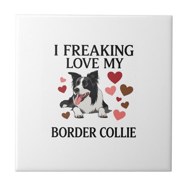Freaking Love Border Collie Dog Hearts_1 Ceramic Tile (Front)