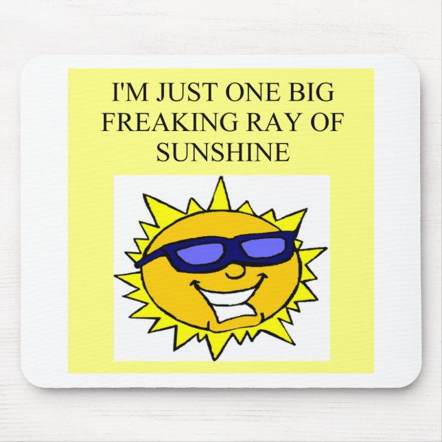 freaking ray of sunshine mouse pad (Front)