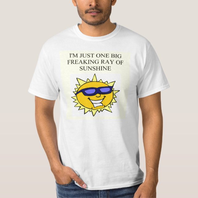 freaking ray of sunshine T-Shirt (Front)